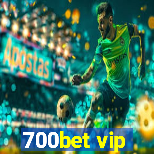 700bet vip